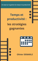 Temps et productivité: les stratégies gagnantes