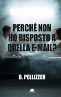 Perché non ho risposto a quella e-mail?