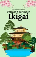 Unleash Your Inner Ikigai