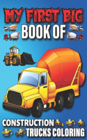 My First Big Book Of Construction Trucks Coloring