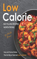 Low-Calorie but Filling Recipes Worth Trying