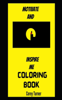 Motivate and Inspire me Coloring Book
