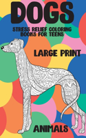 Stress Relief Coloring Books for Teens - Animals - Large Print - Dogs