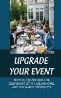 Upgrade Your Event