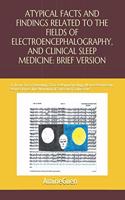 Atypical Facts and Findings Related to the Fields of Electroencephalography, and Clinical Sleep Medicine: BRIEF VERSION: Dr Amine Guen, Neurology, Clinical Neurophysiology, Neurorehabilitation, Neurosciences, And Neurological Functional Explorations