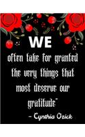 We often take for granted the very things that most deserve our gratitude