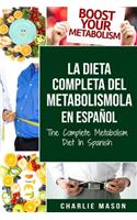 La dieta completa del Metabolismo En español/ The Complete Metabolism Diet In Spanish