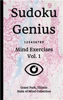 Sudoku Genius Mind Exercises Volume 1: Grant Park, Illinois State of Mind Collection
