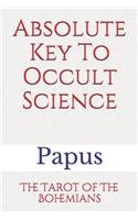 Absolute Key To Occult Science: The Tarot Of The Bohemians