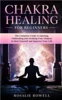 Chakra Healing For Beginners