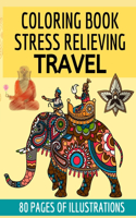 Coloring book stress relieving TRAVEL: 80 pages of illustrations of beautiful countries - Drawings for meditation and travels