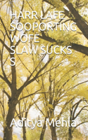 Harr Lafe Sooporting Wofe Slaw Sucks S