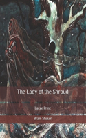 The Lady of the Shroud: Large Print