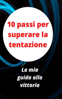 10 passi per superare la tentazione
