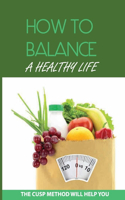 How To Balance A Healthy Life
