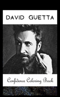 Confidence Coloring Book: David Guetta Inspired Designs For Building Self Confidence And Unleashing Imagination