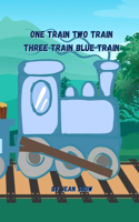 One Train Two Train Three Train Blue Train