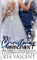 Christmas Arrangement: A Christmas Romance Book Three