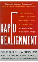 Rapid Realignment: How to Quickly Integrate People, Processes, and Strategy for Unbeatable Performance