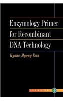 Enzymology Primer for Recombinant DNA Technology