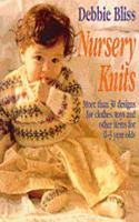 Nursery Knits: Over 30 Designs and Toys for 0-3 Year Olds