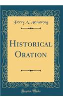 Historical Oration (Classic Reprint)