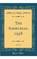 The Ashburian, 1938, Vol. 22 (Classic Reprint)