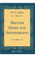 British Sheep and Shepherding (Classic Reprint)