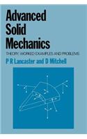 Advanced Solid Mechanics: Theory, Worked Examples and Problems