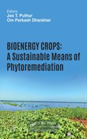 Bioenergy Crops: A Sustainable Means of Phytoremediation