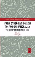 From Cyber-Nationalism to Fandom Nationalism: The Case of Diba Expedition in China