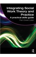Integrating Social Work Theory and Practice