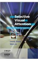 Selective Visual Attention: Computational Models and Applications(IEEE Press)