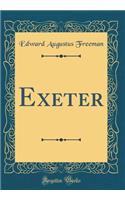 Exeter (Classic Reprint)