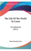 The Life Of The World To Come