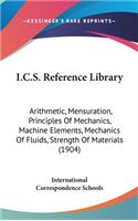 I.C.S. Reference Library: Arithmetic, Mensuration, Principles of Mechanics, Machine Elements, Mechanics of Fluids, Strength of Materials (1904)
