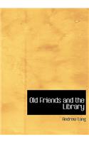 Old Friends and the Library