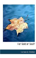 For Gold or Soul?