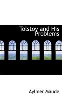 Tolstoy and His Problems: (English)