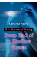 Deep End of a Shallow Ocean: A Collection of Poetry