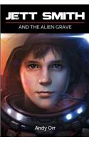 Jett Smith and The Alien Grave