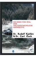 Die Ideen Von 1914; Eine Weltgeschichtliche Perspektive: Eine ...