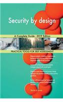 Security by design A Complete Guide - 2019 Edition
