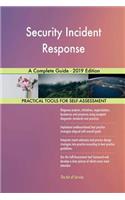 Security Incident Response A Complete Guide - 2019 Edition