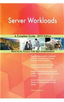 Server Workloads A Complete Guide - 2019 Edition