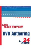 Sams Teach Yourself DVD Authoring in 24 Hours