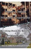 Poverty & Despair Vs. Education & Opportunity