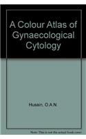 A Colour Atlas of Gynaecological Cytology