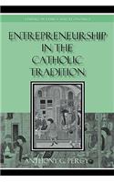 Entrepreneurship in the Catholic Tradition