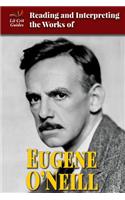 Reading and Interpreting the Works of Eugene O'Neill